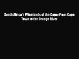 South Africa's Winelands of the Cape: From Cape Town to the Orange River [Download] Online