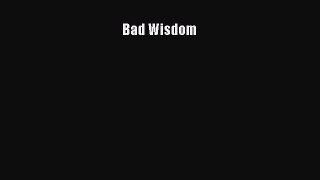 [PDF Download] Bad Wisdom [PDF] Online