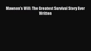 [PDF Download] Mawson's Will: The Greatest Survival Story Ever Written [Download] Full Ebook