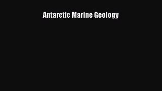 [PDF Download] Antarctic Marine Geology [Download] Full Ebook