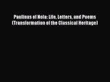 [PDF Download] Paulinus of Nola: Life Letters and Poems (Transformation of the Classical Heritage)