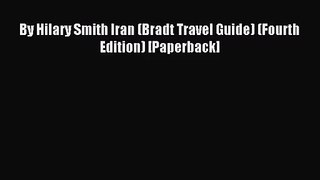 [PDF Download] By Hilary Smith Iran (Bradt Travel Guide) (Fourth Edition) [Paperback] [PDF]