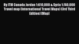 [PDF Download] By ITM Canada Jordan 1:610000 & Syria 1:740000 Travel map (International Travel