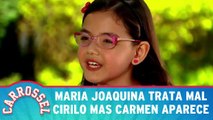 Maria Joaquina trata mal Cirilo mas Carmen aparece