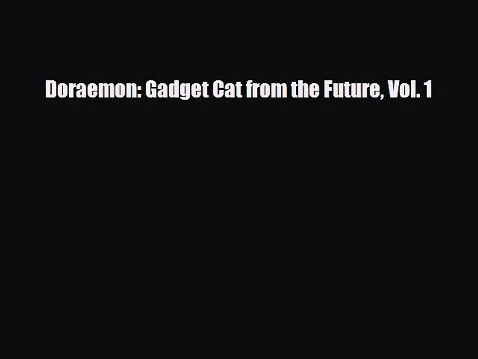 [PDF Download] Doraemon: Gadget Cat from the Future Vol. 1 [PDF] Online