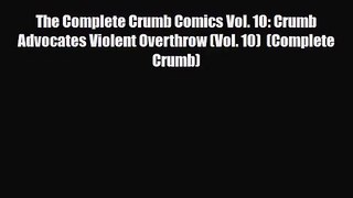 [PDF Download] The Complete Crumb Comics Vol. 10: Crumb Advocates Violent Overthrow (Vol. 10)