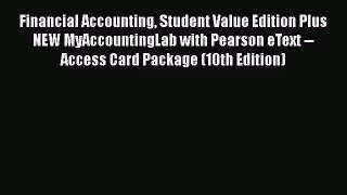 [PDF Download] Financial Accounting Student Value Edition Plus NEW MyAccountingLab with Pearson