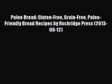 PDF Download Paleo Bread: Gluten-Free Grain-Free Paleo-Friendly Bread Recipes by Rockridge