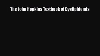 [PDF Download] The John Hopkins Textbook of Dyslipidemia [Download] Full Ebook
