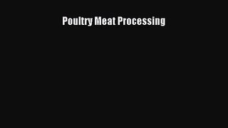 [PDF Download] Poultry Meat Processing [Download] Online