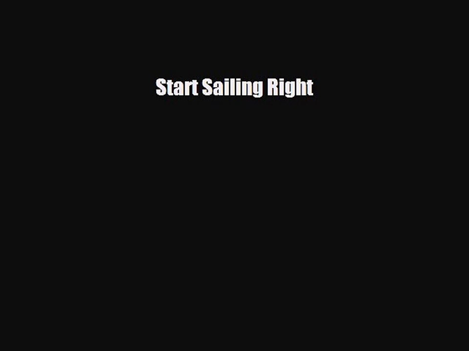 [PDF Download] Start Sailing Right [Read] Full Ebook