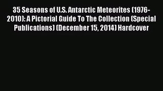 [PDF Download] 35 Seasons of U.S. Antarctic Meteorites (1976-2010): A Pictorial Guide To The