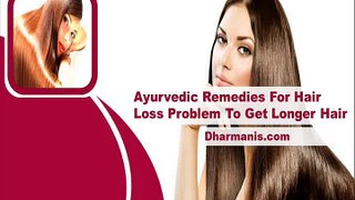 Ayurvedic Remedies For Hair Loss Problem To Get Longer Hair