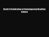 [PDF Download] Brazil: A Celebration of Contemporary Brazilian Culture [Read] Full Ebook