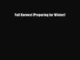 [PDF Download] Fall Harvest (Preparing for Winter) [Download] Online