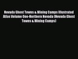 [PDF Download] Nevada Ghost Towns & Mining Camps Illustrated Atlas Volume One-Northern Nevada