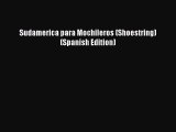[PDF Download] Sudamerica para Mochileros (Shoestring) (Spanish Edition) [Download] Online