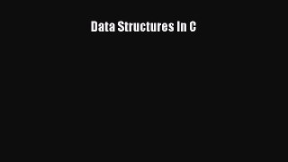 Read Data Structures In C Ebook Free