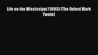 [PDF Download] Life on the Mississippi (1883) (The Oxford Mark Twain) [Read] Online