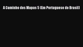 [PDF Download] A Caminho dos Mapas 5 (Em Portuguese do Brasil) [Read] Full Ebook