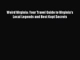 [PDF Download] Weird Virginia: Your Travel Guide to Virginia's Local Legends and Best Kept