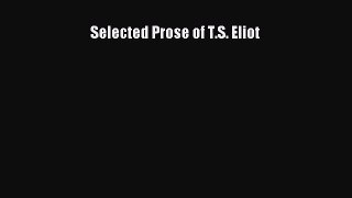 [PDF Download] Selected Prose of T.S. Eliot [PDF] Full Ebook