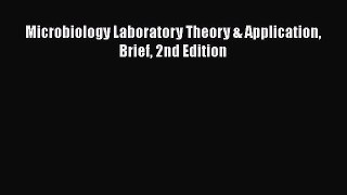 [PDF Download] Microbiology Laboratory Theory & Application Brief 2nd Edition [PDF] Full Ebook