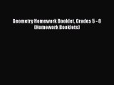 [PDF Download] Geometry Homework Booklet Grades 5 - 8 (Homework Booklets) [PDF] Online