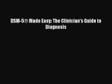 [PDF Download] DSM-5® Made Easy: The Clinician's Guide to Diagnosis [PDF] Online