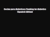 PDF Download Cocina para diabeticos/Cooking for diabetics (Spanish Edition) Download Full Ebook