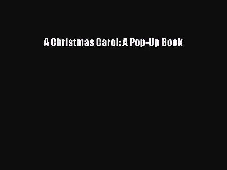 [PDF Download] A Christmas Carol: A Pop-Up Book [Read] Full Ebook