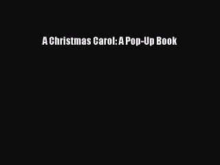 [PDF Download] A Christmas Carol: A Pop-Up Book [Read] Full Ebook