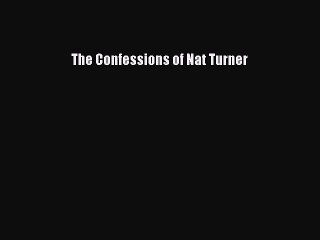 [PDF Download] The Confessions of Nat Turner [PDF] Full Ebook