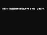 [PDF Download] The Karamazov Brothers (Oxford World's Classics) [PDF] Online