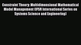Read Constraint Theory: Multidimensional Mathematical Model Management (IFSR International