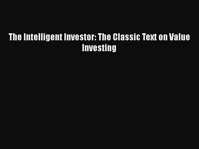 [PDF Download] The Intelligent Investor: The Classic Text on Value Investing [Read] Online