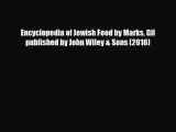 PDF Download Encyclopedia of Jewish Food by Marks Gil published by John Wiley & Sons (2010)