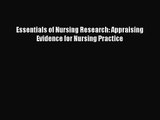 [PDF Download] Essentials of Nursing Research: Appraising Evidence for Nursing Practice [Read]