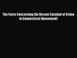 [PDF Download] The Facts Concerning the Recent Carnival of Crime in Connecticut (Annotated)