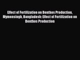[PDF Download] Effect of Fertilization on Benthos Production Mymensingh Bangladesh: Effect
