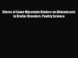 [PDF Download] Effects of Some Mycotoxin Binders on Aflatoxicosis in Broiler Breeders: Poultry