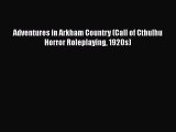 [PDF Download] Adventures in Arkham Country (Call of Cthulhu Horror Roleplaying 1920s) [PDF]