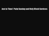 Just in Time!  Palm Sunday and Holy Week Services [PDF] Online
