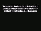 The Incredible 5-point Scale: Assisting Children with ASDs in Understanding Social Interactions
