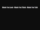 Made You Look - Made You Think - Made You Talk [Read] Online