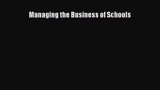 Managing the Business of Schools [Read] Online