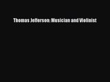 PDF Download Thomas Jefferson: Musician and Violinist PDF Full Ebook