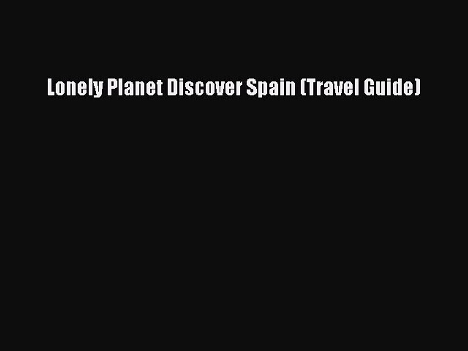 [PDF Download] Lonely Planet Discover Spain (Travel Guide) [PDF] Online
