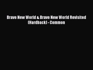 Brave New World & Brave New World Revisited (Hardback) - Common [Read] Online