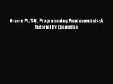 [PDF Download] Oracle PL/SQL Programming Fundamentals: A Tutorial by Examples [PDF] Full Ebook